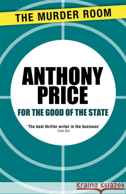 For the Good of the State Price Anthony 9781471900259