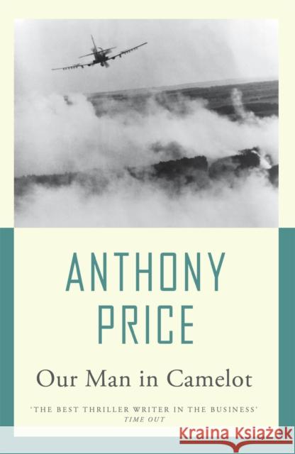 Our Man in Camelot Price Anthony 9781471900310