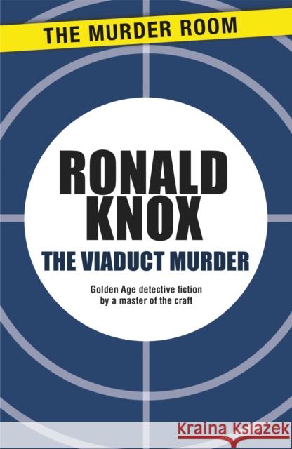 The Viaduct Murder Ronald Knox 9781471900570 Murder Room