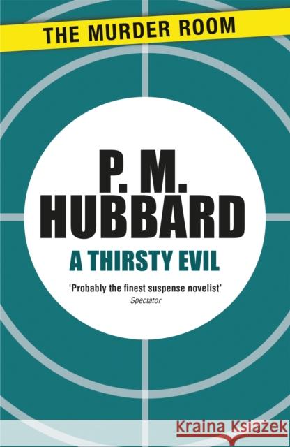 A Thirsty Evil P. M. Hubbard 9781471900839 The Murder Room