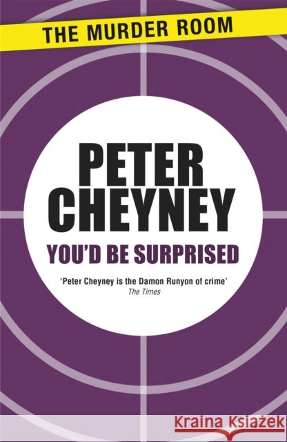 You'd Be Surprised Peter Cheyney 9781471901485 Murder Room