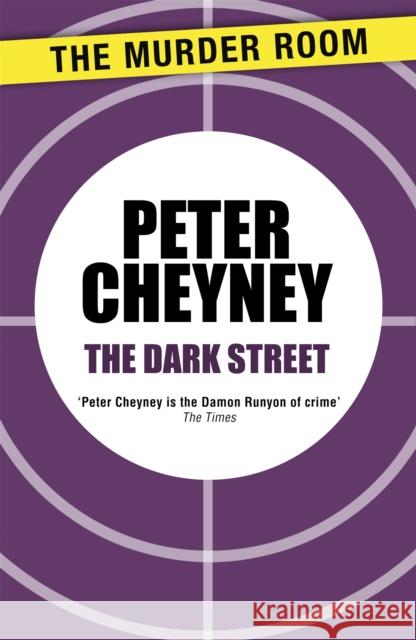 The Dark Street Peter Cheyney   9781471901775 The Murder Room