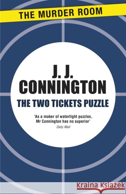 The Two Tickets Puzzle J. J. Connington 9781471906299 Murder Room