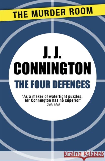 The Four Defences J J Connington 9781471906398 0