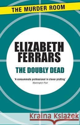 The Doubly Dead Ferrars, Elizabeth 9781471907128 0