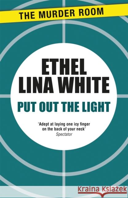 Put Out The Light Ethel Lina White 9781471917011 The Murder Room