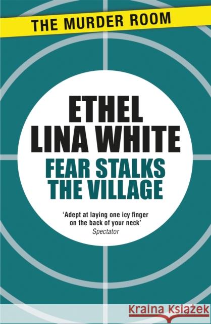Fear Stalks the Village Ethel Lina White 9781471917035 The Murder Room