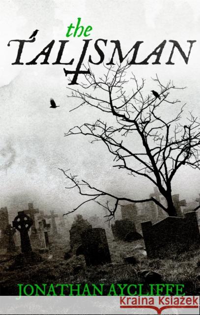 The Talisman Aycliffe, Jonathan 9781472111258 Constable & Robinson
