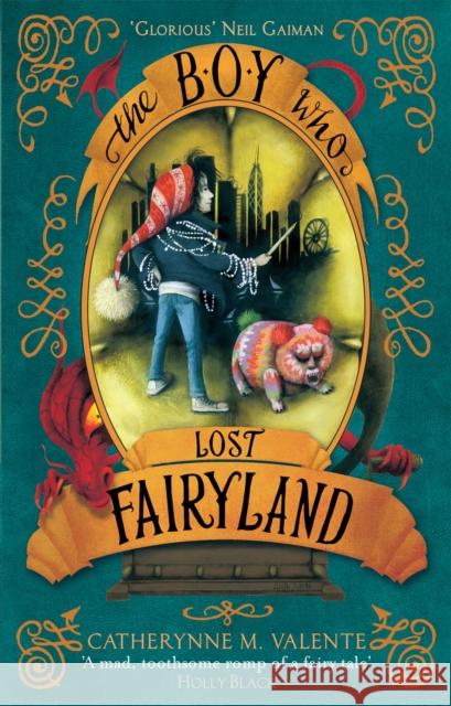The Boy Who Lost Fairyland Catherynne M. Valente 9781472112828