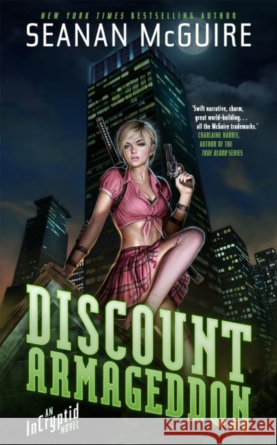 Discount Armageddon: An Incryptid Novel Seanan McGuire 9781472113139 Little, Brown Book Group