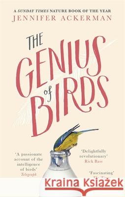 The Genius of Birds Ackerman, Jennifer 9781472114365