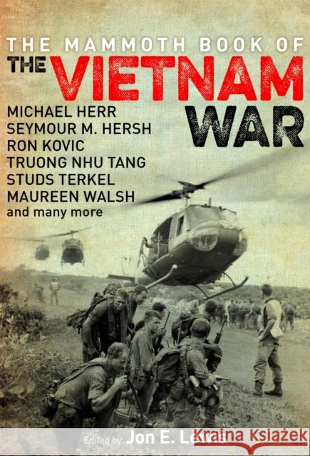 The Mammoth Book of the Vietnam War Jon E. Lewis 9781472116062 Little, Brown Book Group