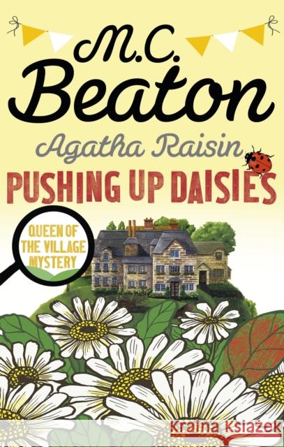 Agatha Raisin: Pushing up Daisies M.C. Beaton 9781472117342