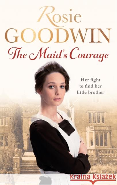 The Maid's Courage Rosie Goodwin 9781472117786