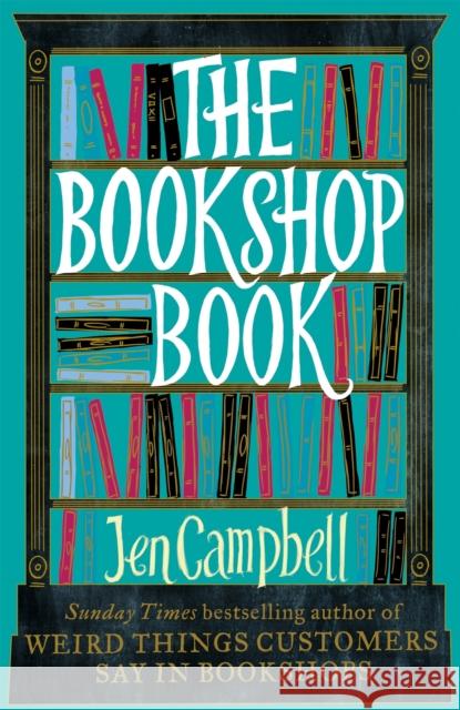 The Bookshop Book Jen Campbell 9781472119254 Little, Brown Book Group