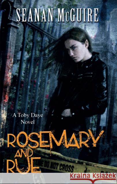 Rosemary and Rue (Toby Daye Book 1) Seanan McGuire 9781472120076 Little, Brown Book Group