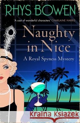 Naughty in Nice Rhys Bowen 9781472120762 Constable & Robinson