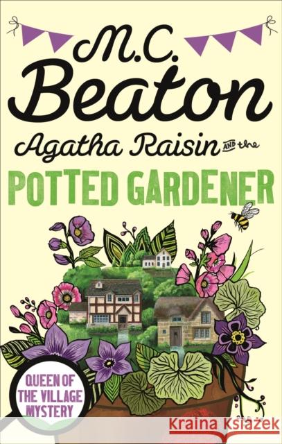 Agatha Raisin and the Potted Gardener M C Beaton 9781472120946 Little, Brown Book Group