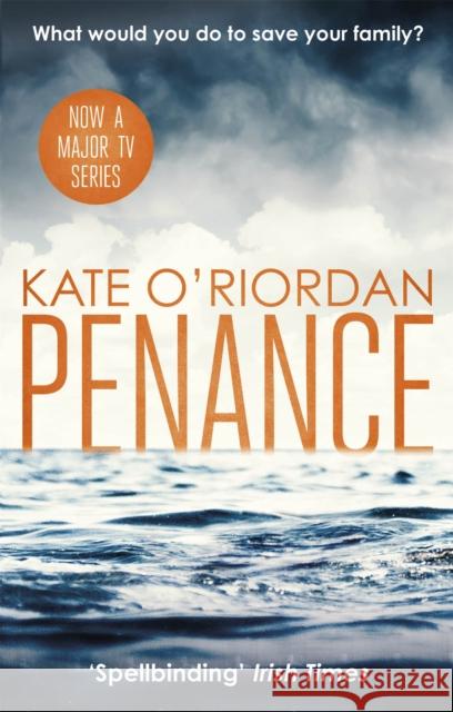 Penance: the basis for the new TV drama PENANCE on Channel 5 Kate O'Riordan 9781472121264