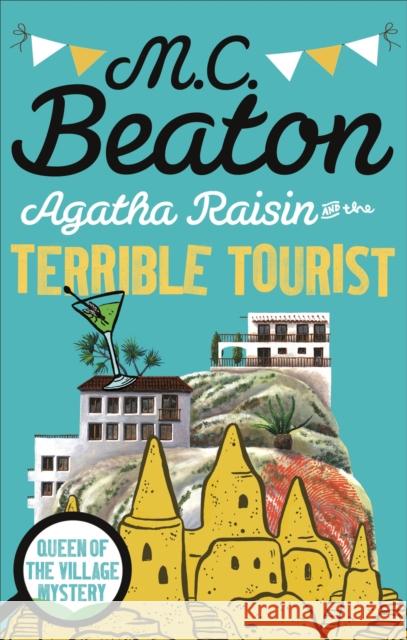 Agatha Raisin and the Terrible Tourist M C Beaton 9781472121301 Little, Brown Book Group