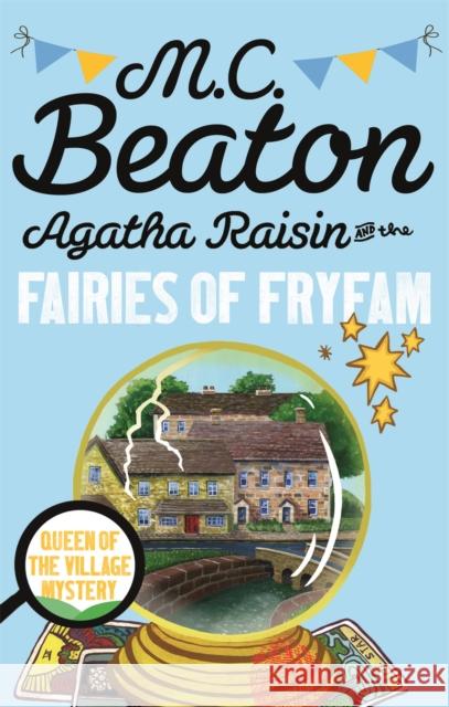 Agatha Raisin and the Fairies of Fryfam M.C. Beaton 9781472121349 Little, Brown Book Group