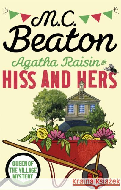 Agatha Raisin: Hiss and Hers M.C. Beaton 9781472121479