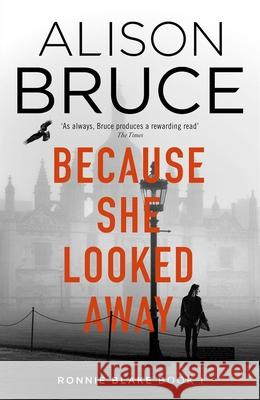 Because She Looked Away Alison Bruce 9781472123909 Little, Brown Book Group