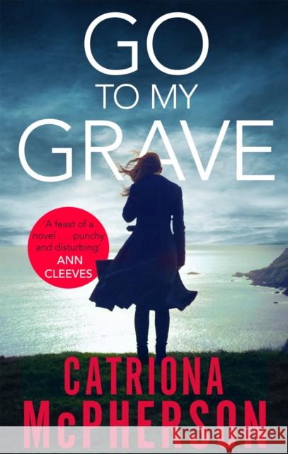 Go to my Grave Catriona McPherson 9781472127808 Little, Brown Book Group