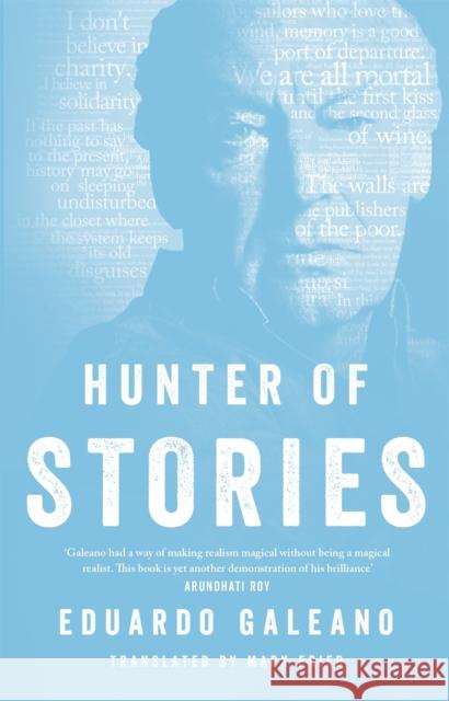 Hunter of Stories Eduardo Galeano 9781472128867