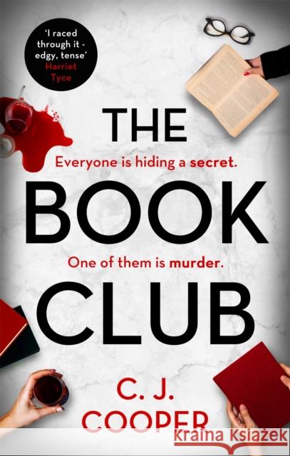 The Book Club: An absolutely gripping psychological thriller with a killer twist C. J. Cooper 9781472129673 Little, Brown Book Group