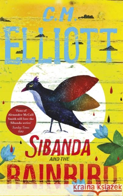 Sibanda and the Rainbird C M Elliott 9781472130495 Little, Brown Book Group