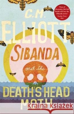 Sibanda and the Death's Head Moth C M Elliott 9781472130525 Little, Brown Book Group