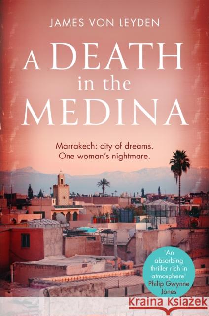 A Death in the Medina James von Leyden 9781472130624