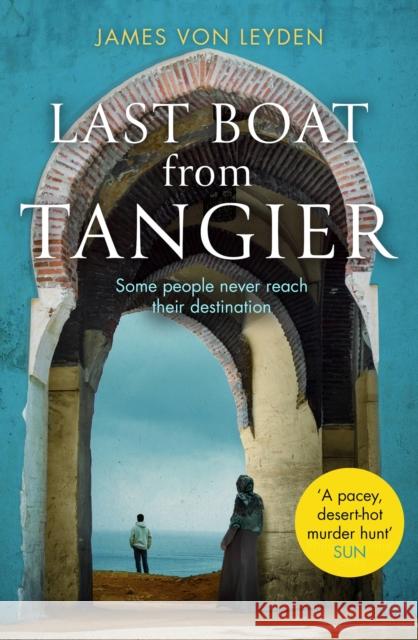 Last Boat from Tangier James von Leyden 9781472130662