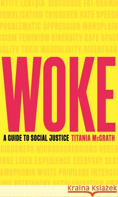Woke: A Guide to Social Justice Titania McGrath 9781472130846 Little, Brown Book Group