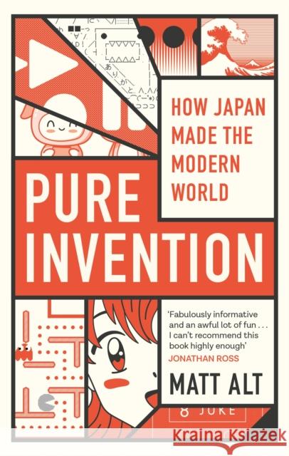 Pure Invention: How Japan Made the Modern World Matt Alt 9781472131850 Little, Brown Book Group