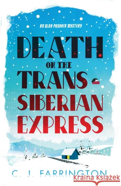Death on the Trans-Siberian Express C J Farrington 9781472133120 Little, Brown