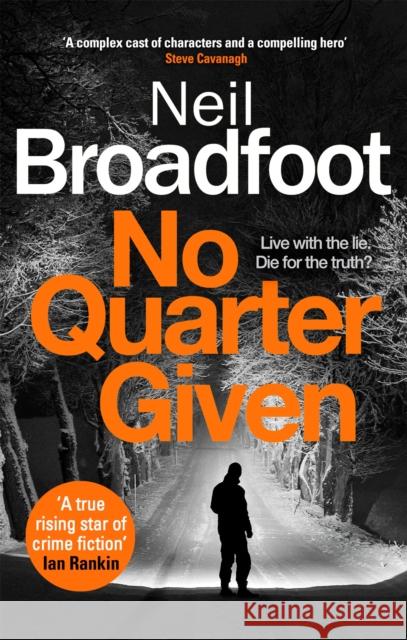 No Quarter Given: A gritty crime thriller Neil Broadfoot 9781472134967 Little, Brown Book Group