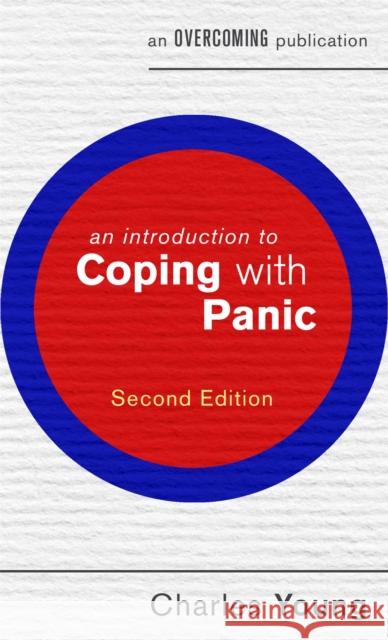 An Introduction to Coping with Panic, 2nd edition prof Charles Young 9781472138538