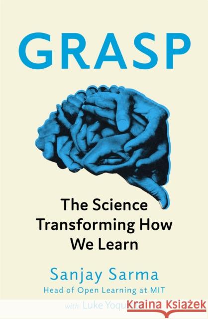 Grasp: The Science Transforming How We Learn Luke Yoquinto 9781472139115