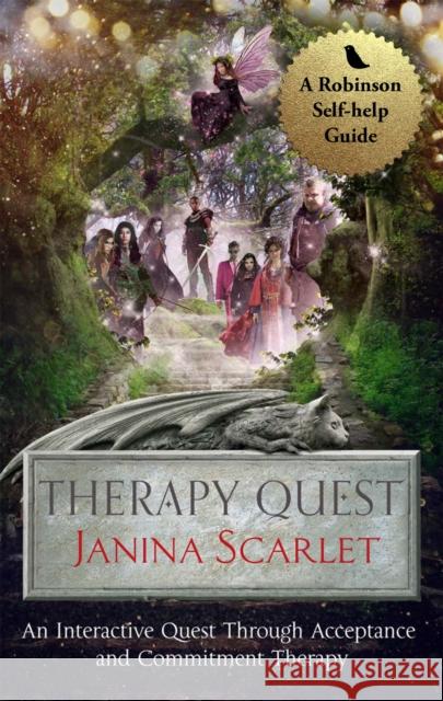 Therapy Quest: An Interactive Journey Through Acceptance And Commitment Therapy Dr Janina Scarlet 9781472139689