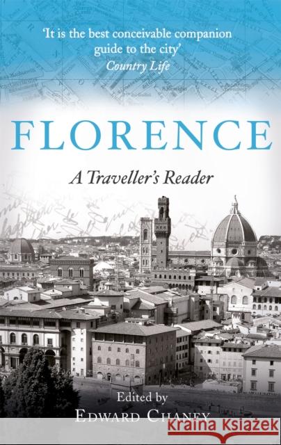 Florence: A Traveller's Reader Edward Chaney 9781472141293 Little, Brown Book Group