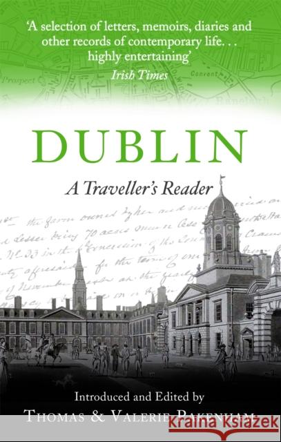 Dublin: A Traveller's Reader Valerie Pakenham 9781472141644 Little, Brown Book Group