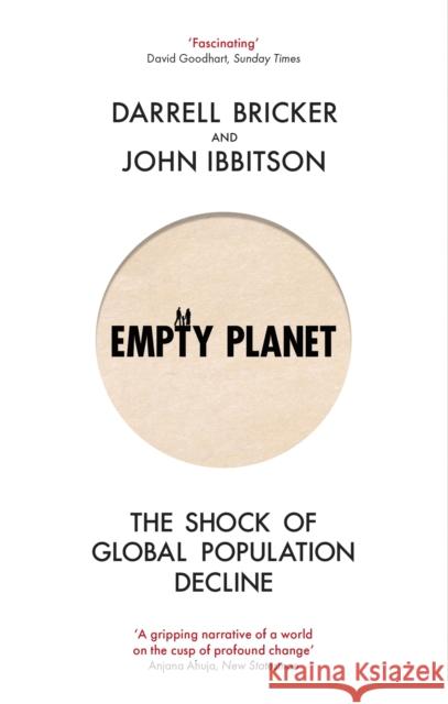 Empty Planet: The Shock of Global Population Decline John Ibbitson 9781472142979