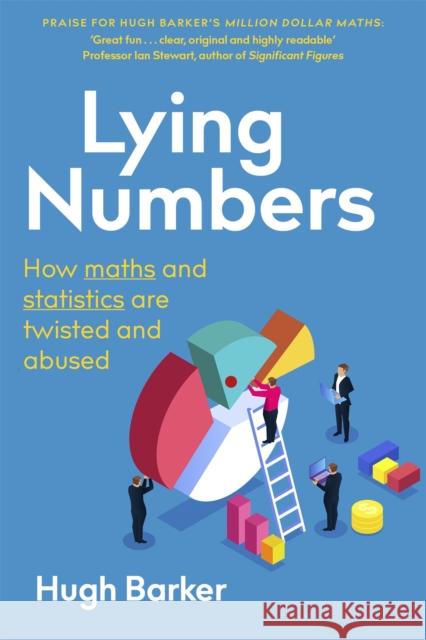 Lying Numbers: How Maths and Statistics Are Twisted and Abused Pocket Book of Revelation Hugh Barker 9781472143617 Little, Brown Book Group
