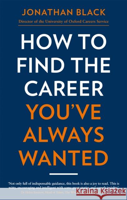 How to Find the Career You've Always Wanted Jonathan Black 9781472143693