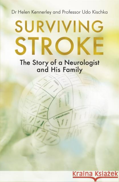 Surviving Stroke: The Story of a Neurologist and His Family Kennerley, Helen 9781472144461