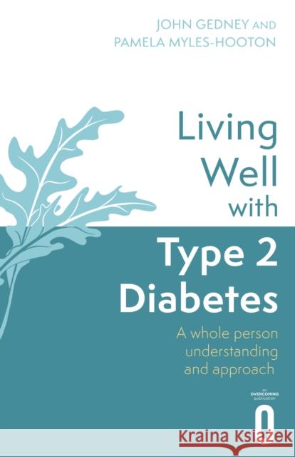 Living Well with Type 2 Diabetes: A Whole Person Understanding and Approach Gedney, John 9781472146014 Little, Brown Book Group