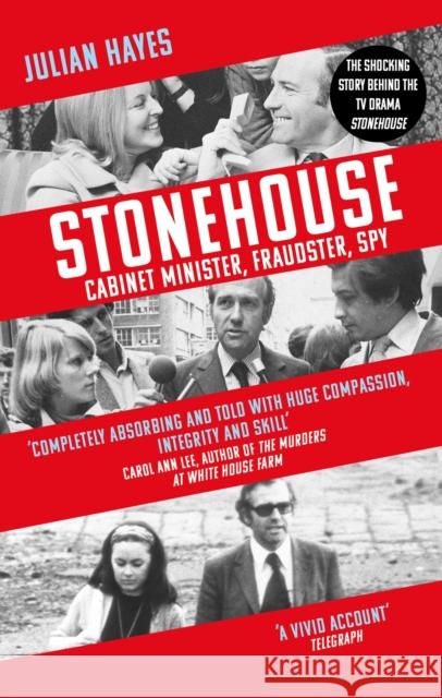 Stonehouse: Cabinet Minister, Fraudster, Spy Julian Hayes 9781472146533 Little, Brown Book Group