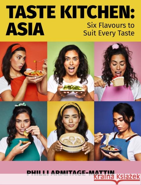 Taste Kitchen: Asia: Six Flavours to Suit Every Taste Philli Armitage-Mattin 9781472147271 Little, Brown Book Group
